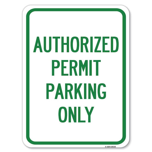 Authorized Permit Parking Only Heavy-Gauge Aluminum Rust Proof Parking Sign, 18" x 24", A-1824-24330